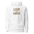 Love over Hate Motivational, Intentional Hoodie, Sweater, iChoose apparel 